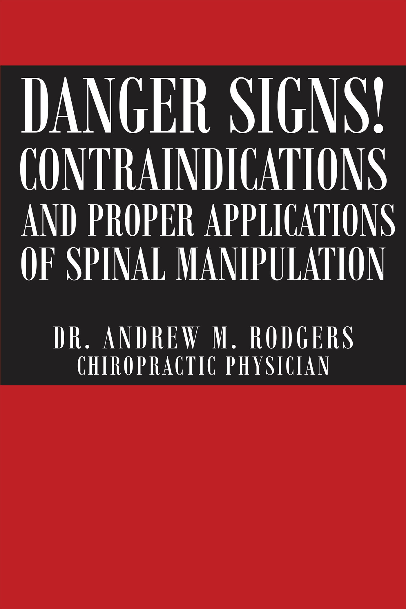 Danger Signs! Contraindications and Proper Applications of Spinal Manipulation Cover Image