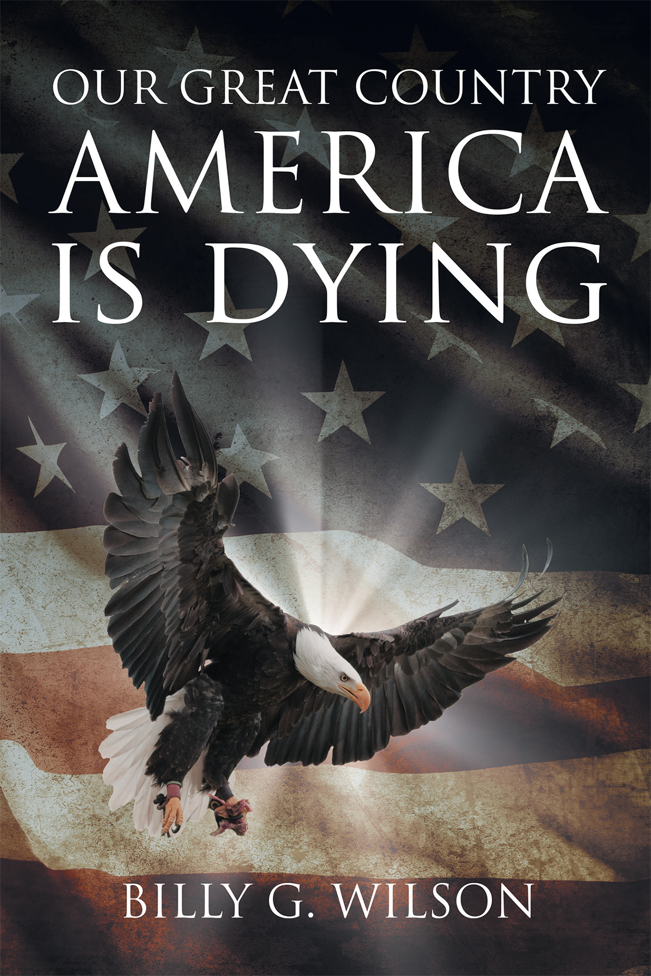 Our Great Country, AMERICA, is Dying Cover Image