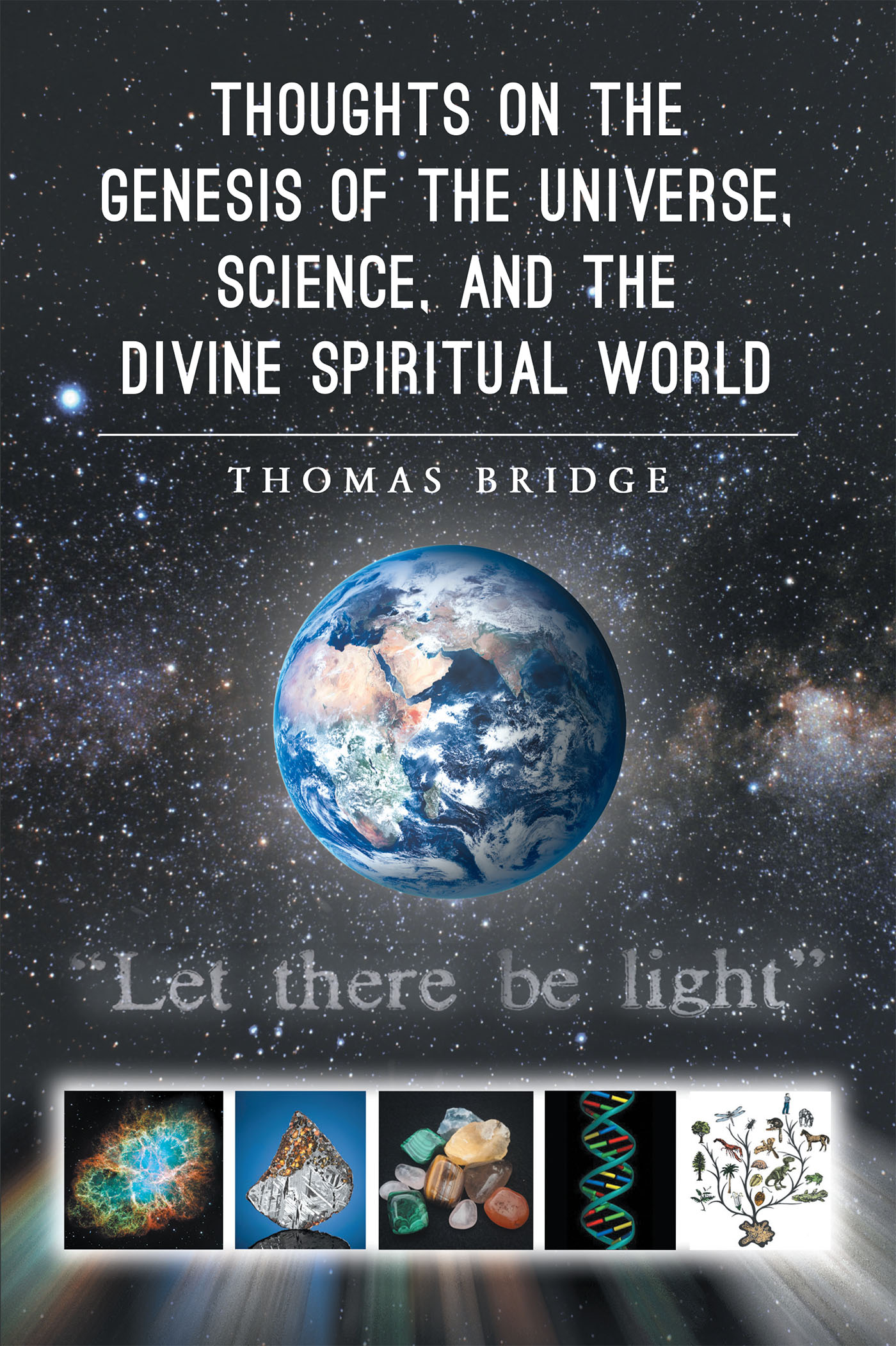 Thoughts on the Genesis of the Universe, Science, and the Divine Spiritual World Cover Image
