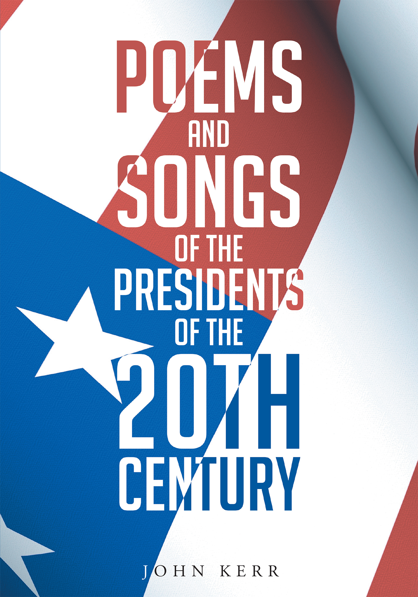 Poems and Songs of the Presidents of the 20th Century Cover Image