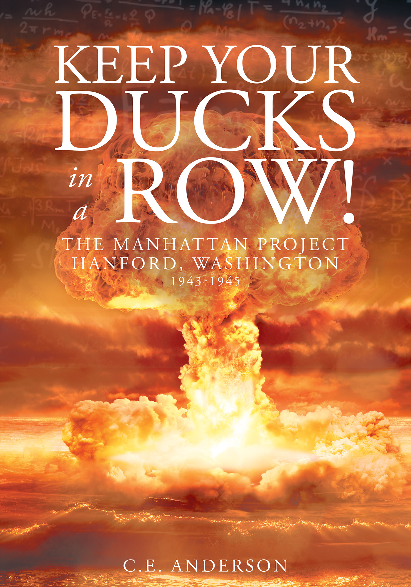 Keep Your Ducks in a Row! The Manhattan Project Hanford, Washington Cover Image