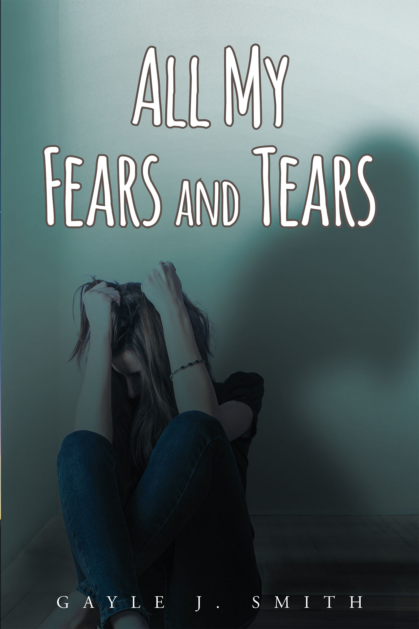 All My Fears and Tears Cover Image