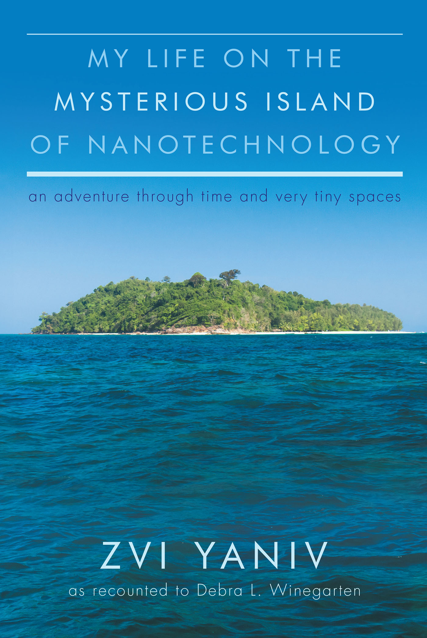 My Life on the Mysterious Island of Nanotechnology Cover Image