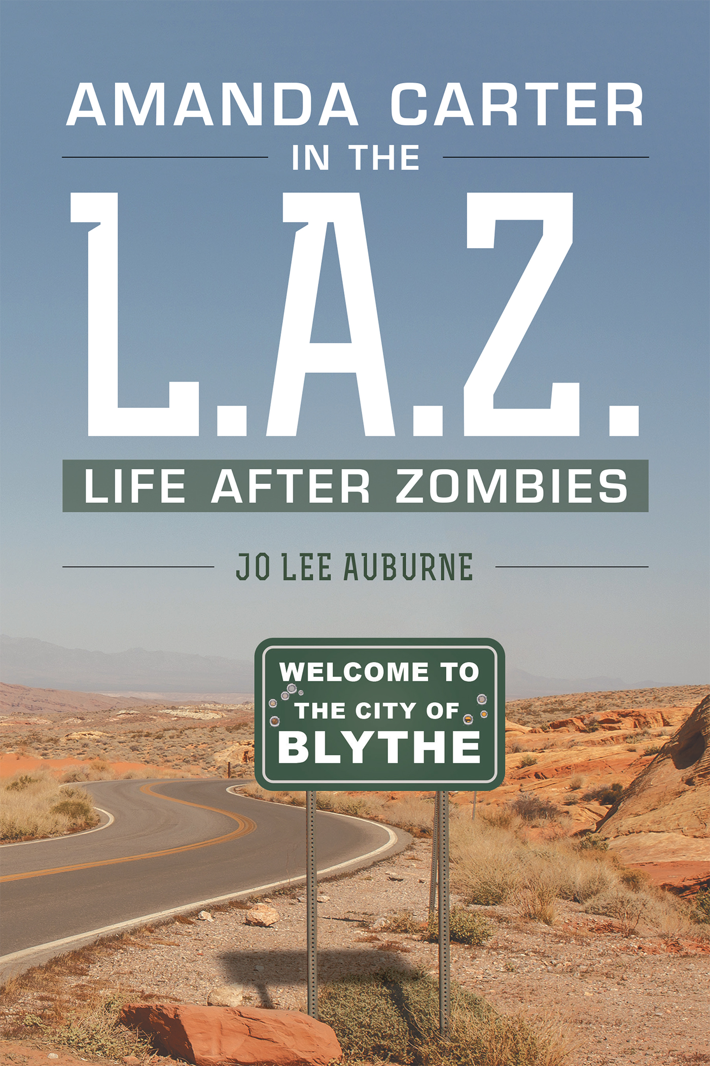 Amanda Carter in the L.A.Z., (Life After Zombies) Cover Image
