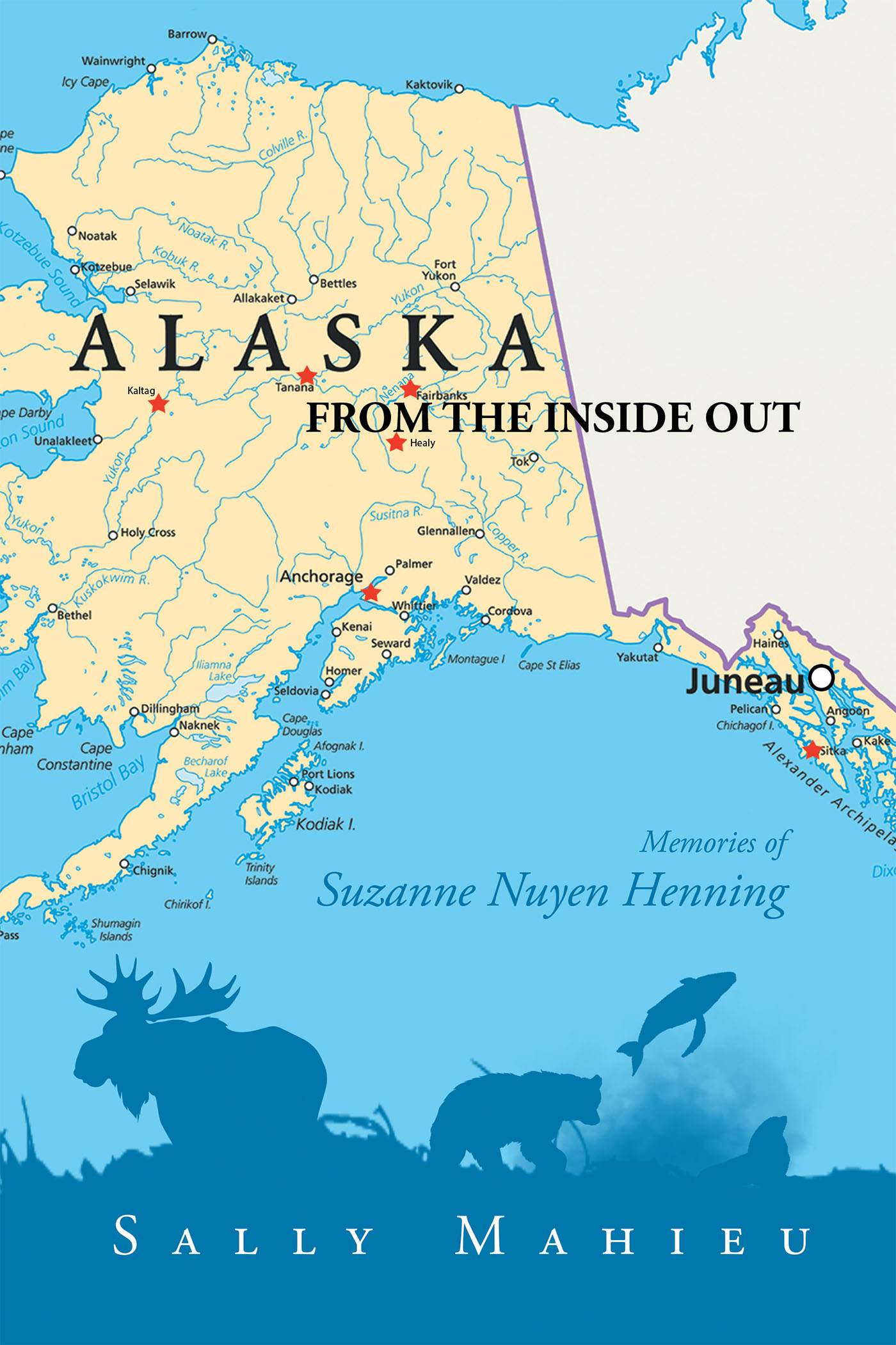 Alaska From the Inside Out- Memories of Suzanne Nuyen Henning Cover Image