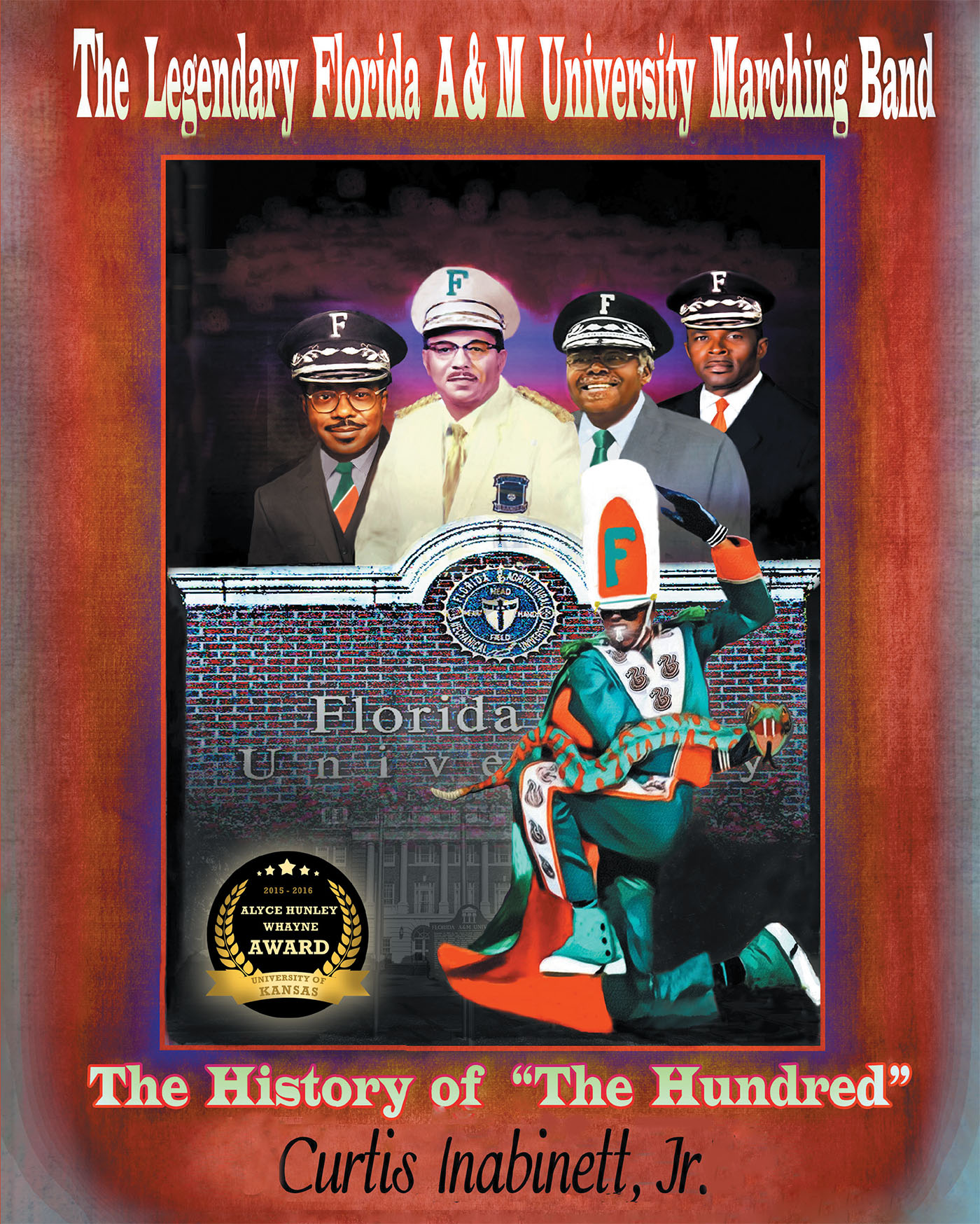 The Legendary Florida A&M University Marching Band. The History of The Hundred Cover Image