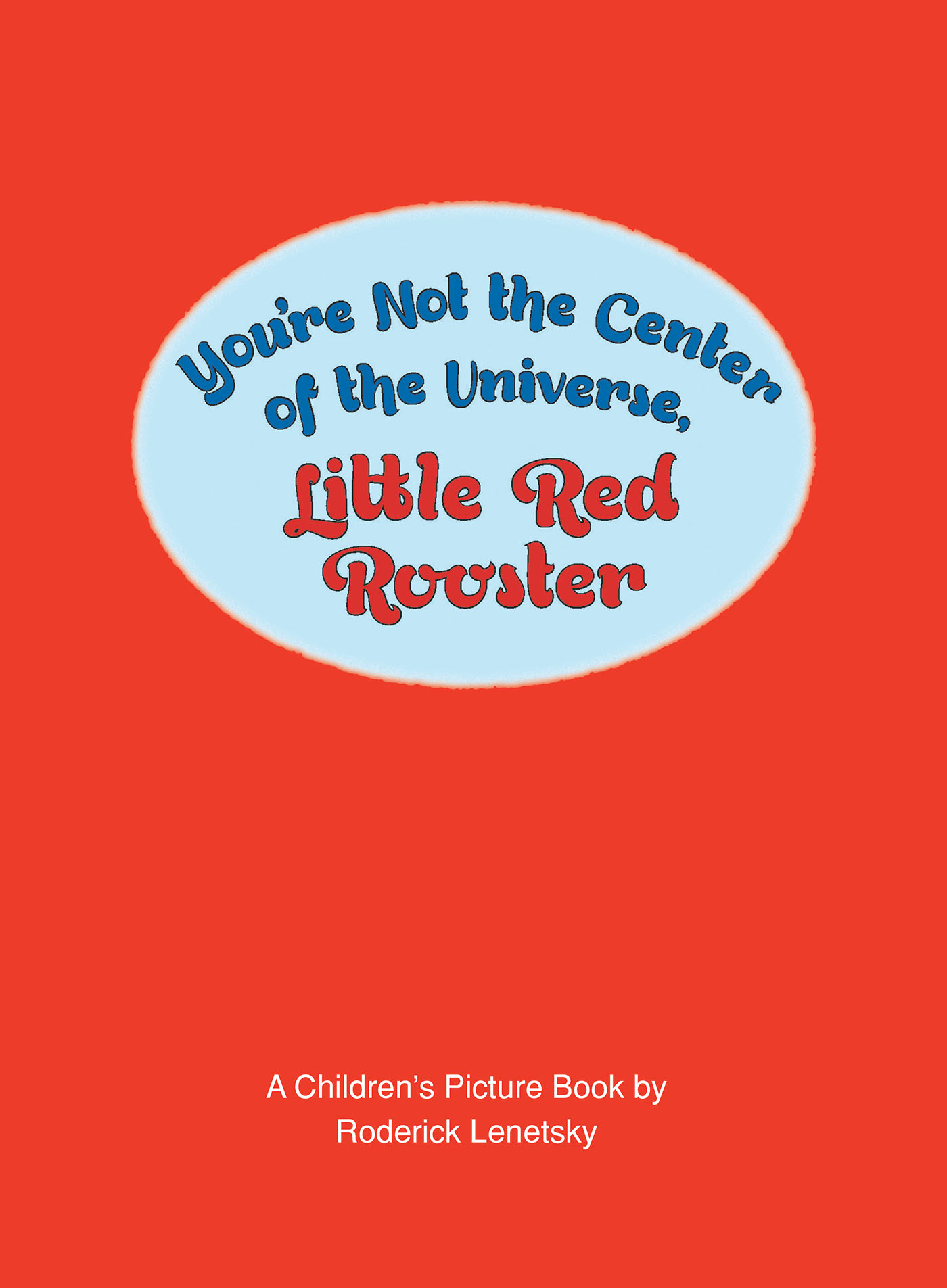 You're Not the Center of the Universe Little Red Rooster Cover Image