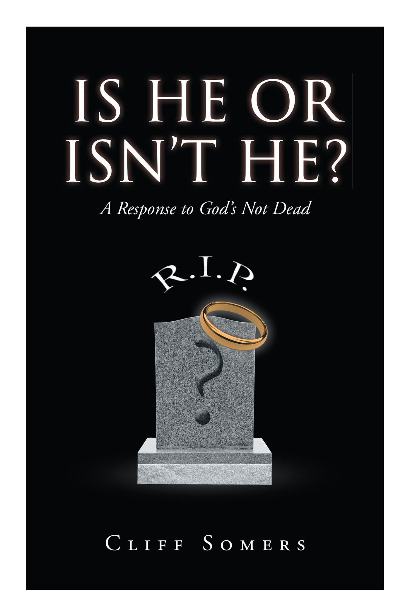 Is He or Isn't He? A Response to God's Not Dead Cover Image