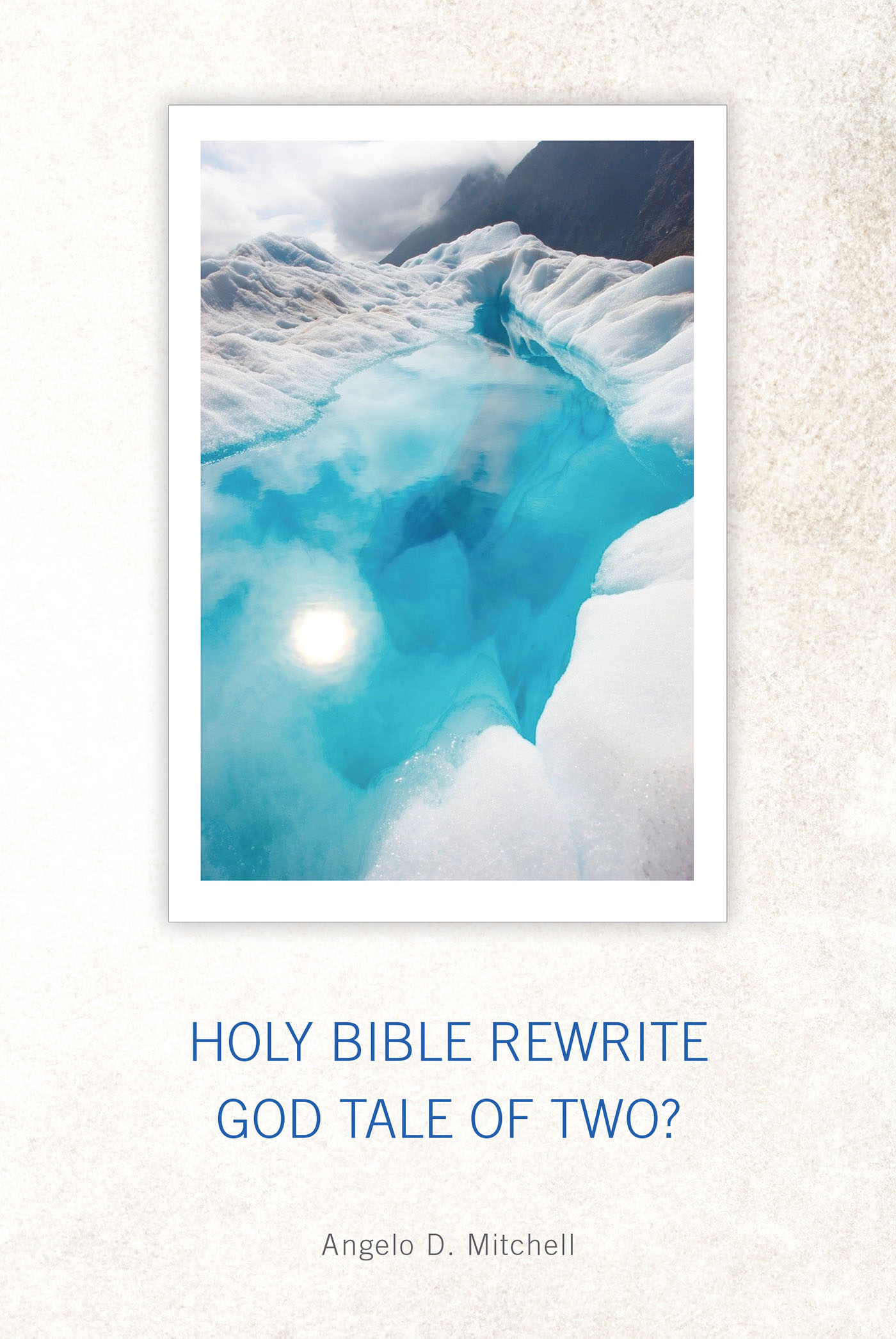 Holy Bible Rewrite God Tale of Two? Cover Image