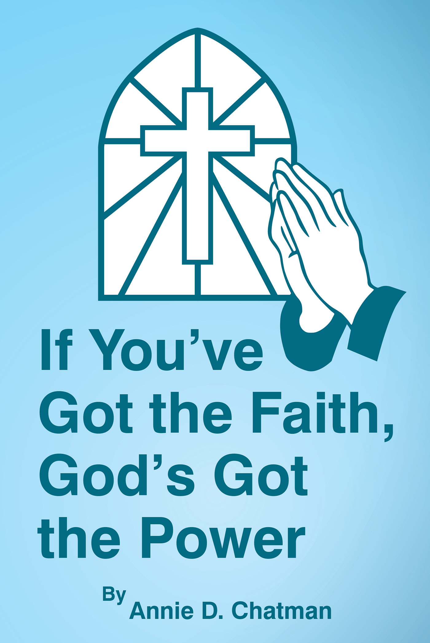 If You've Got the Faith, God's Got the Power Cover Image
