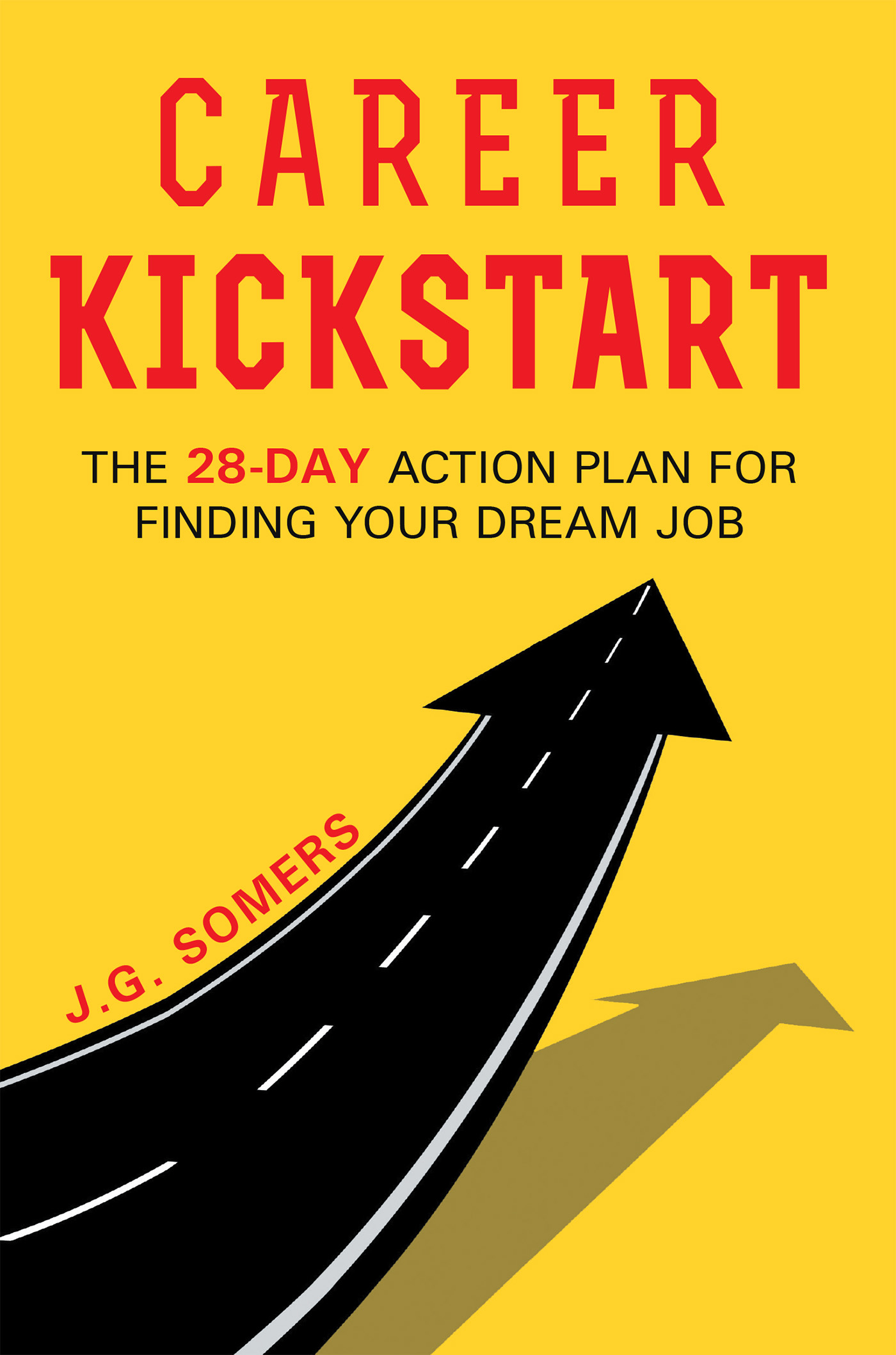 The Career Kickstart Your 28-Day Action Plan for Finding Your Dream Job Cover Image